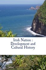 Télécharger le livre :  Irish Nation : Development and Cultural History