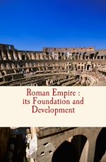 Télécharger le livre :  Roman Empire : its Foundation and Development