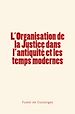 Télécharger le livre :  L'organisation de la Justice dans l'antiquité et les temps modernes