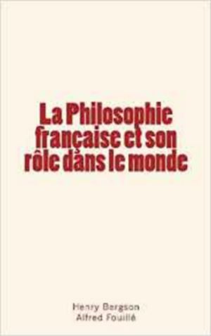 Téléchargez le livre :  La Philosophie française et son rôle dans le monde
