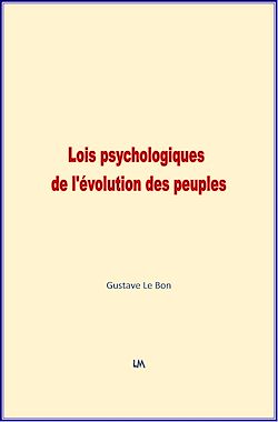 Télécharger le livre :  Lois psychologiques de l'évolution des peuples