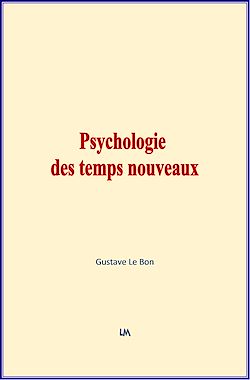 Télécharger le livre :  Psychologie des temps nouveaux