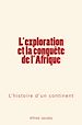 Télécharger le livre :  L'exploration et la conquête de l'Afrique
