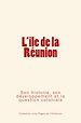 Télécharger le livre :  L'Île de la Réunion
