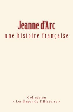 Télécharger le livre :  Jeanne d'arc : une histoire française