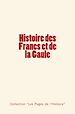Télécharger le livre :  Histoire des Francs et de la Gaule