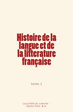 Télécharger le livre :  Histoire de la langue et de la littérature française (Tome 1)