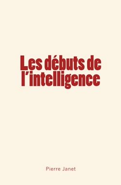 Télécharger le livre :  Les débuts de l'intelligence