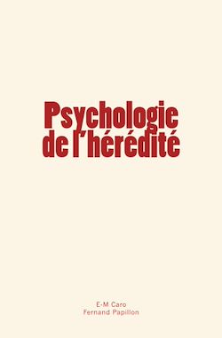 Télécharger le livre :  Psychologie de l'hérédité