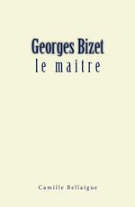 Télécharger le livre :  Georges Bizet : le maître