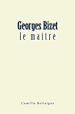 Télécharger le livre :  Georges Bizet : le maître