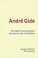 Télécharger le livre :  André Gide : Un esprit romanesque, une œuvre de confession