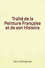Télécharger le livre :  Traité de la Peinture Française et de son Histoire