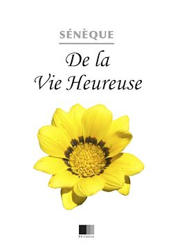 Télécharger le livre :  De la Vie Heureuse
