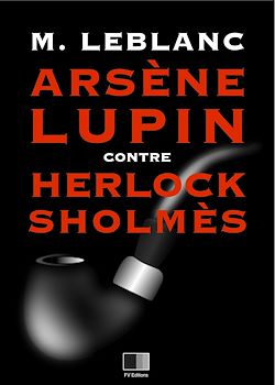 Télécharger le livre :  Arsène Lupin contre Herlock Sholmès
