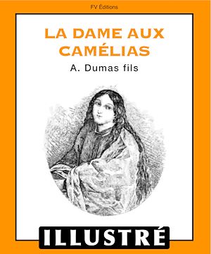 Téléchargez le livre :  La dame aux camélias (Illustré)