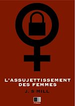 Télécharger le livre :  L'Assujetissement des Femmes