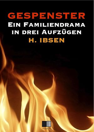 Téléchargez le livre :  Gespenster : Ein Familiendrama in drei Aufzügen