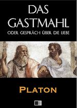 Télécharger le livre :  Das Gastmahl oder Gespräch über die Liebe