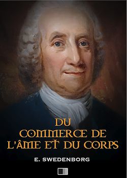 Télécharger le livre :  Du Commerce de l'Âme et du Corps ou Traité de la relation qui subsiste entre le spirituel et le matériel