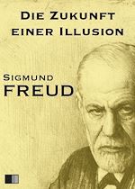 Télécharger le livre :  Die Zukunft einer Illusion