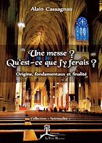 Télécharger le livre :  Une messe ? Qu'est-ce que j'y ferais ?