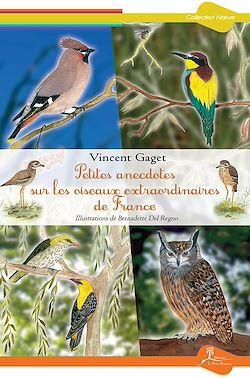 Télécharger le livre :  Petites anecdotes sur les oiseaux extraordinaires de France
