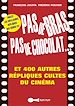 Télécharger le livre :  Pas de bras, pas de chocolat, et 400 autres répliques cultes du cinéma