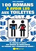Télécharger le livre :  100 romans à avoir lus aux toilettes