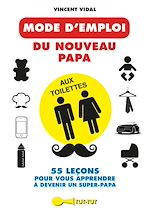 Télécharger le livre :  Mode d'emploi du nouveau papa aux toilettes