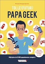 Télécharger le livre :  Toi, le (futur) papa geek