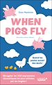 Télécharger le livre :  When Pigs Fly : 300 expressions idiomatiques les plus utilisées par les Anglais