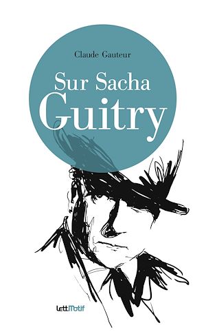 Téléchargez le livre :  Sur Sacha Guitry