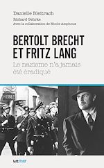 Télécharger le livre :  Bertolt Brecht et Fritz Lang, le nazisme n'a jamais été éradiqué