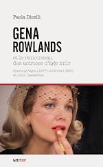 Télécharger le livre :  Gena Rowlands et le renouveau des actrices d'âge mûr