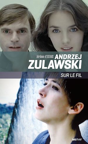 Téléchargez le livre :  Andrzej Zulawski, sur le fil