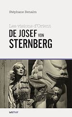Télécharger le livre :  Les Visions d'Orient de Josef von Sternberg