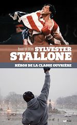 Télécharger le livre :  Sylvester Stallone, héros de la classe ouvrière