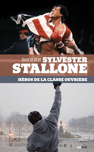 Téléchargez le livre :  Sylvester Stallone, héros de la classe ouvrière