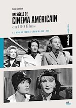 Télécharger le livre :  Un siècle de cinéma américain (tome 1 - 1930-1960)
