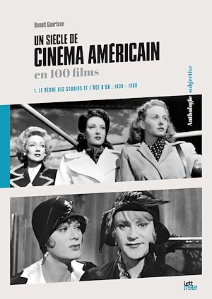Téléchargez le livre :  Un siècle de cinéma américain (tome 1 - 1930-1960)