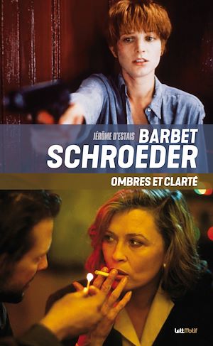 Téléchargez le livre :  Barbet Schroeder, ombres et clarté