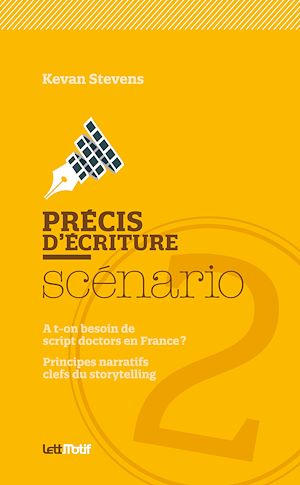 Téléchargez le livre :  Précis d'écriture du scénario (2. Script-doctors, storytelling)