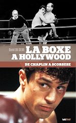 Télécharger le livre :  La Boxe à Hollywood, de Chaplin à Scorsese