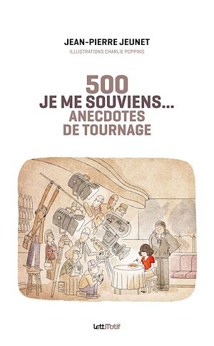 Téléchargez le livre :  Je me souviens, 500 anecdotes de tournage