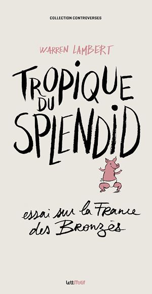 Téléchargez le livre :  Tropique du Splendid