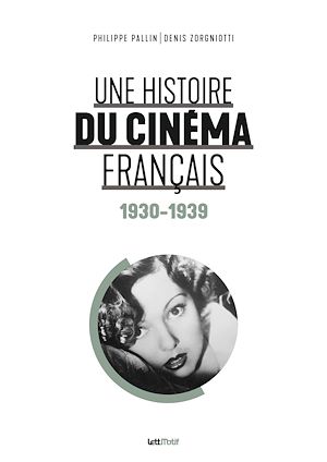 Téléchargez le livre :  Une histoire du cinéma français (1930-1939)