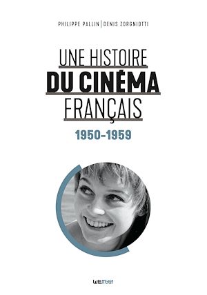 Téléchargez le livre :  Une histoire du cinéma français (1950-1959)