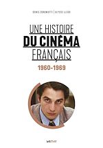 Télécharger le livre :  Une histoire du cinéma français (1960-1969)
