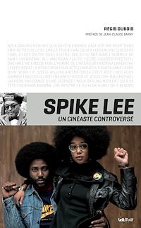 Téléchargez le livre :  Spike Lee, un cinéaste controversé